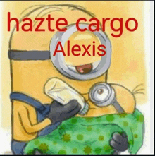 a picture of a minion holding a baby bottle with the words hazte cargo alexis written on it