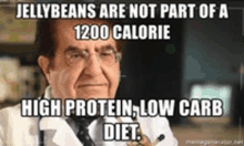 a doctor says jellybeans are not part of a high protein low carb diet