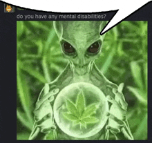 a picture of an alien holding a marijuana leaf