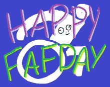 a blue background with the words happy fafday written in pink and green