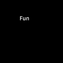 a black background with the word fun written on it