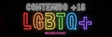 a neon sign that says " contenido + 1s lgbtq + "