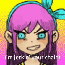 a pixel art of a girl with pink hair and blue eyes saying `` i 'm jerkin ' your chain '' .