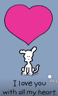 a cartoon dog is sitting under a large pink heart with the words i love you with all my heart