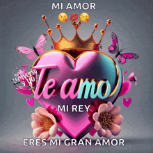 a heart with a crown on top of it and the words te amo mi rey