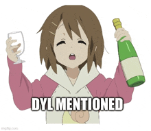 a girl is holding a bottle of wine and a glass with the words " dyl mentioned " below her