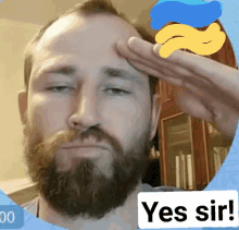 a man with a beard salutes with a yes sir sign