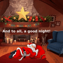 a cartoon of santa sleeping in front of a fireplace with the words " and to all a good night " above him