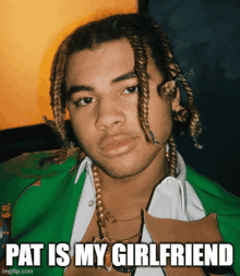 pat is my girlfriend is written on a picture of a young man