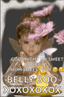 a picture of a baby girl with flowers in her hair and the words goodnight my sweet baby girl mom loves you belly boo