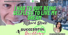 i had to quit being selfless to live my dream by richard blank .