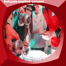 a group of people pouring beer into cups with the words " refusals implied consent " above