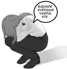 a black and white drawing of a woman with a speech bubble that says bugunde kuronami vandal yok