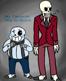 a drawing of two skeletons standing next to each other with the words hey i see you are redy for the prom below them