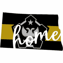 a black and gold flag with the word home in white