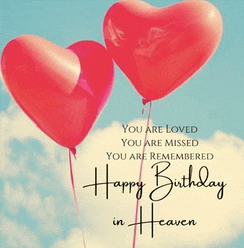 a birthday card for someone in heaven with two red heart shaped balloons