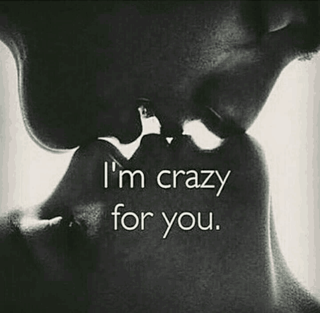 a couple kissing with the words " i 'm crazy for you " below them