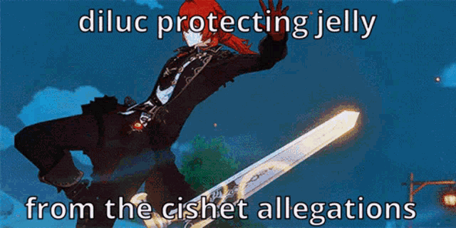 a picture of a video game character with the words " dilluc protecting jelly from the cishe allegations "