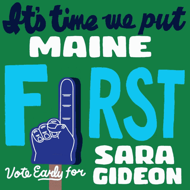 a green sign that says " it 's time we put maine first "