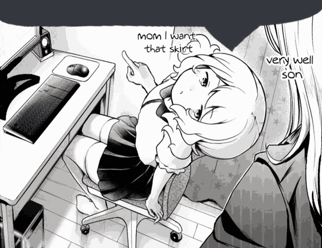 a black and white drawing of a girl sitting at a desk with the words mom i want that skirt and very well son