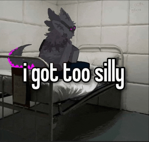 a picture of a monster sitting on a bed with the words i got too silly