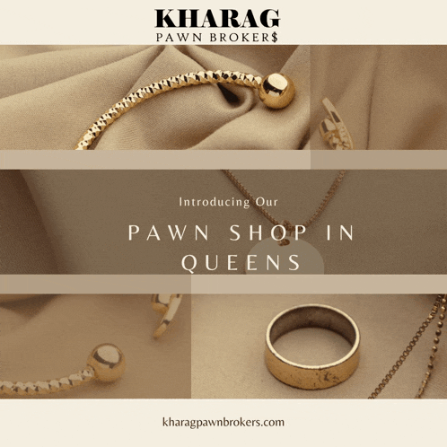 an advertisement for a pawn shop in queens by kharag pawnbrokers