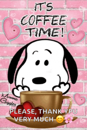 a picture of snoopy with a cup of coffee and hearts says it 's coffee time