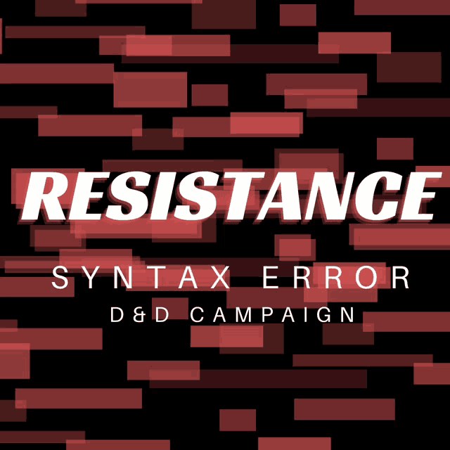 a poster that says resistance syntax error d&d campaign