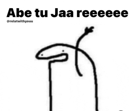 a black and white drawing of a stick figure with the words `` abe tu jaa reeeee '' above it .