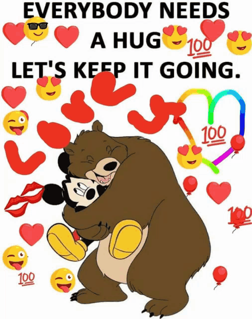 a poster that says everybody needs a hug and let 's keep it going