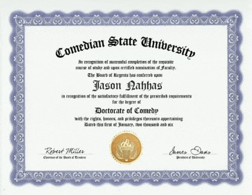 a certificate from comedian state university that says jason nahhas doctorate of comedy