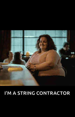 a woman sits at a bar with the words " i 'm a string contractor " on the bottom