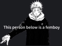 a black and white drawing of a person pointing at the words `` this person below is a femboy '' .