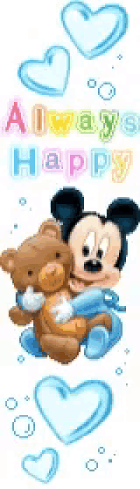 a baby mickey mouse holding a teddy bear with the words always happy