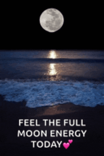 a picture of a full moon over the ocean with a quote that says " feel the full moon energy today "