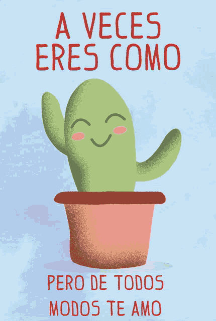 a poster with a cactus and the words " a veces eres como "