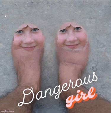 a picture of a person 's feet with their faces on them and the words dangerous girl below them