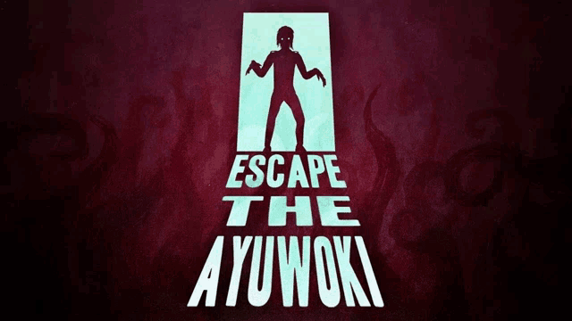 a poster for escape the ayuwoki has a silhouette of a man in a doorway