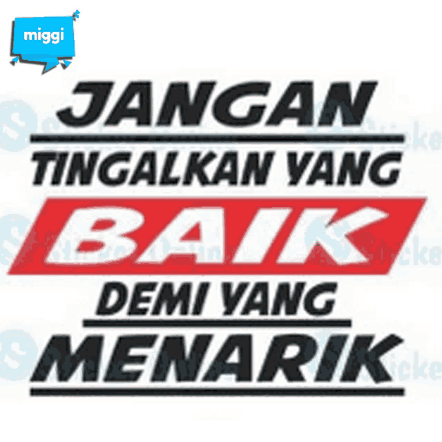 a sticker that says jangan tinggalan yang baik demi yang menarik