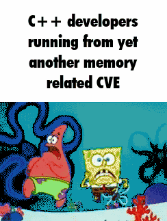 a cartoon of patrick star and spongebob saying c++ developers running from yet another memory related cve