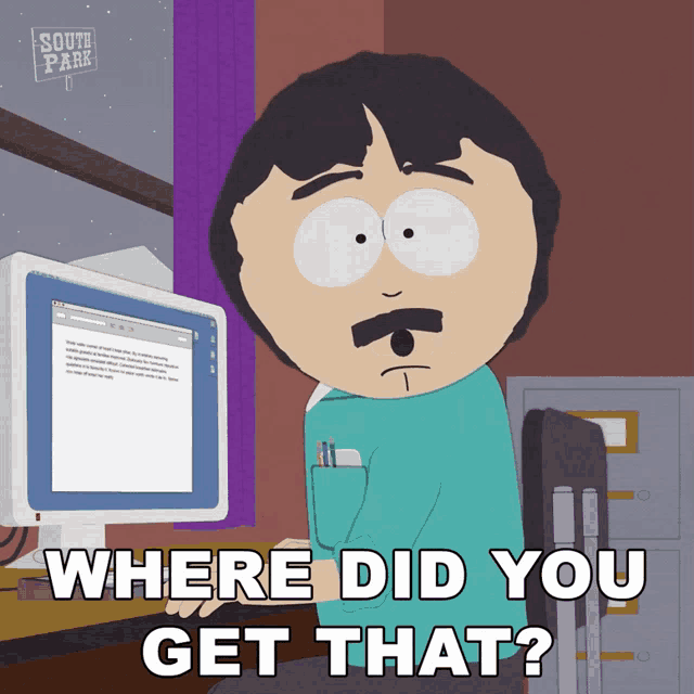 randy marsh from south park is looking at a computer screen and asking where did you get that