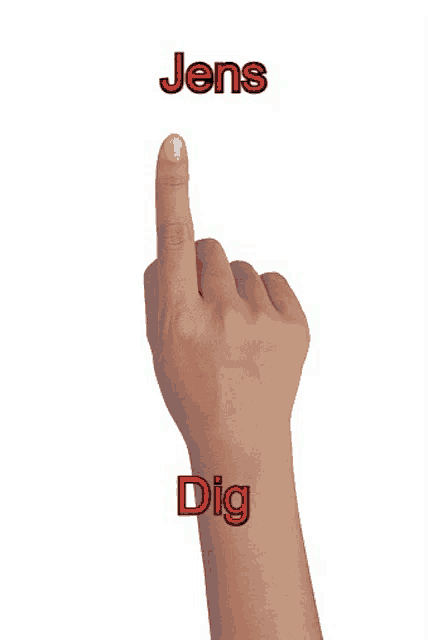 a woman 's hand is pointing up with the words jens dig below it