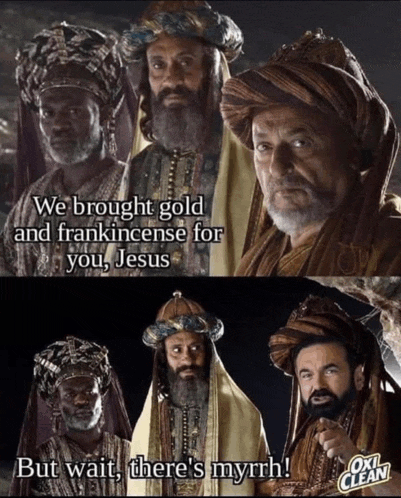 a picture of a group of men with a caption that says ' we brought gold and frankincense for you jesus '