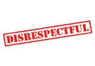 a red stamp that says disrespectful in a square on a white background .