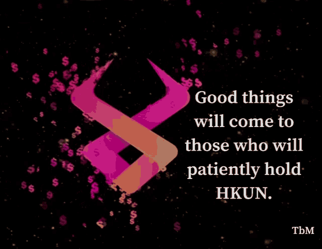 a poster that says good things will come to those who patiently hold hkun