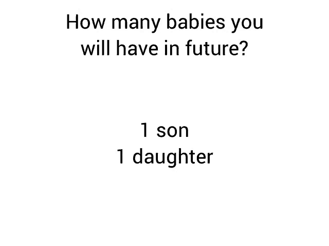 a white background with the words how many babies you will have in future 1 son 1 daughter