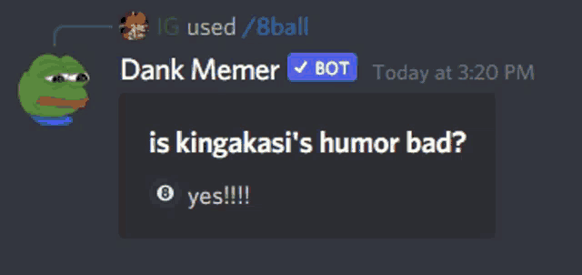 a screenshot of a discord conversation with dank memer asking if kingakasi 's humor bad