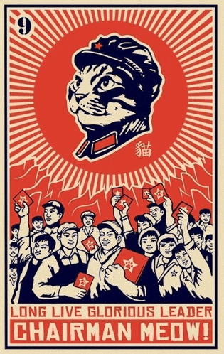 a poster that says long live glorious leader chairman meow on it