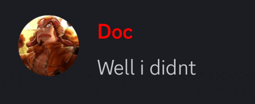 a picture of a person with the words doc well i didnt underneath it