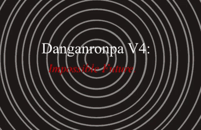 danganronpa v4 impossible future is written in red on a black background